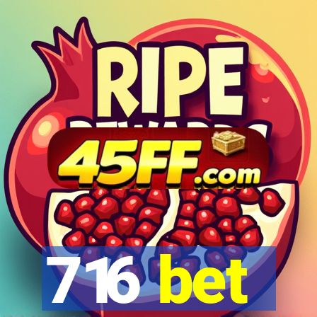 716 bet